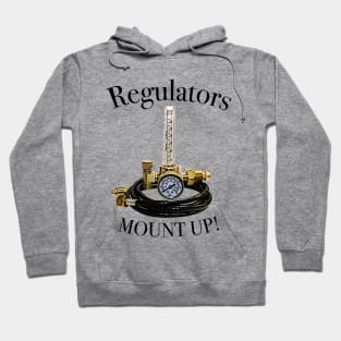 Regulators...................Mount Up! Hoodie